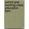 Oxford And Working-Class Education; Bein door Onbekend