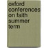 Oxford Conferences On Faith  Summer Term
