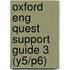 Oxford Eng Quest Support Guide 3 (y5/p6)
