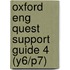Oxford Eng Quest Support Guide 4 (y6/p7)