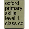 Oxford Primary Skills. Level 1. Class Cd door Helen Casey