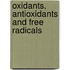Oxidants, Antioxidants and Free Radicals
