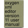 Oxygen Xml Editor Version 11 User Manual door Syncro Soft Ltd.