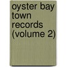 Oyster Bay Town Records (Volume 2) by Oyster Bay New York