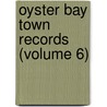 Oyster Bay Town Records (Volume 6) by Oyster Bay New York