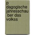 P Dagogische Jahresschau  Ber Das Volkss
