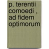P. Terentii Comoedi , Ad Fidem Optimorum by Unknown