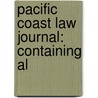 Pacific Coast Law Journal: Containing Al door Onbekend