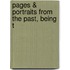Pages & Portraits From The Past, Being T