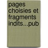 Pages Choisies Et Fragments Indits...Pub by Flix Pcaut