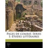 Pages De Combat. Series 1:  Tudes Litt R by Mile Chartier