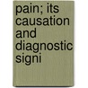 Pain; Its Causation And Diagnostic Signi door Rudolph Schmidt