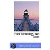 Paint Technology And Tests by Henry Alfred Gardner