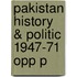 Pakistan History & Politic 1947-71 Opp P