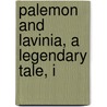Palemon And Lavinia, A Legendary Tale, I door Onbekend