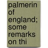 Palmerin Of England; Some Remarks On Thi by William Edward Purser