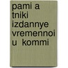 Pami A Tniki Izdannye Vremennoi U  Kommi door Akto Komissii A. Dli