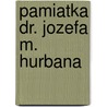 Pamiatka Dr. Jozefa M. Hurbana door Onbekend