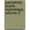 Pamietniki Jozefa Wybickiego, Volume 2 door Jzef Wybicki