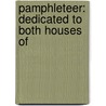 Pamphleteer: Dedicated To Both Houses Of by Unknown