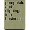Pamphlets And Clippings In A Business Li by Virginia Fairfax