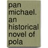 Pan Michael. An Historical Novel Of Pola
