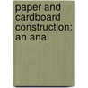 Paper And Cardboard Construction: An Ana by George Frederick Buxton