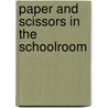 Paper And Scissors In The Schoolroom door Emily A. Weaver