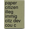 Paper Citizen Illeg Immig Citz Dev Cou C door Kamal Sadiq