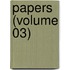 Papers (Volume 03)