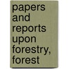 Papers And Reports Upon Forestry, Forest door A. Kirkwood