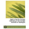 Papers From The Tortugas Laboratory Of T by Unknown