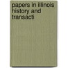 Papers In Illinois History And Transacti door Onbekend