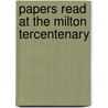 Papers Read At The Milton Tercentenary door British Academy