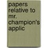 Papers Relative To Mr. Champion's Applic