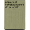 Papiers Et Correspondance De La Famille by Unknown