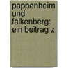 Pappenheim Und Falkenberg: Ein Beitrag Z by Karl Wittich