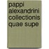 Pappi Alexandrini Collectionis Quae Supe