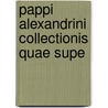 Pappi Alexandrini Collectionis Quae Supe by Michel Pappus
