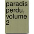 Paradis Perdu, Volume 2
