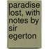 Paradise Lost, With Notes By Sir Egerton