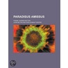 Paradisus Amissus; Poema Joannis Miltoni by John Milton