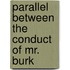 Parallel Between The Conduct Of Mr. Burk