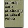 Parental Care Producing Practical Virtue door Mary Pilkington