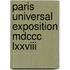 Paris Universal Exposition Mdccc Lxxviii