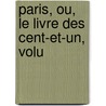 Paris, Ou, Le Livre Des Cent-Et-Un, Volu door Charles Ladvocat