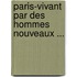 Paris-Vivant Par Des Hommes Nouveaux ...