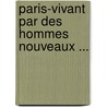 Paris-Vivant Par Des Hommes Nouveaux ... door Anonymous Anonymous