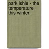 Park Ishle - The Temperature This Winter door Ishie Park