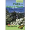 Parks and Nature Places Around Vancouver door Alison Parkinson